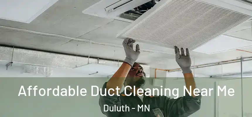 Affordable Duct Cleaning Near Me Duluth - MN