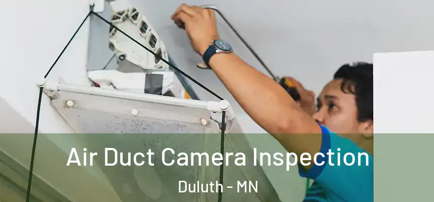 Air Duct Camera Inspection Duluth - MN