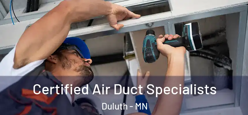 Certified Air Duct Specialists Duluth - MN