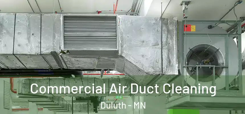 Commercial Air Duct Cleaning Duluth - MN