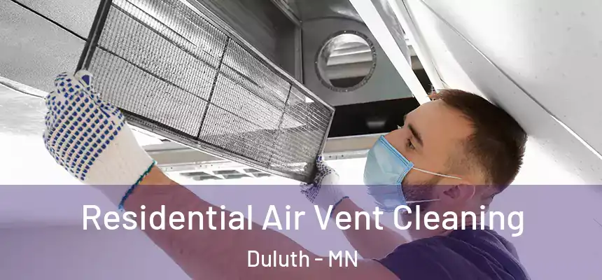 Residential Air Vent Cleaning Duluth - MN