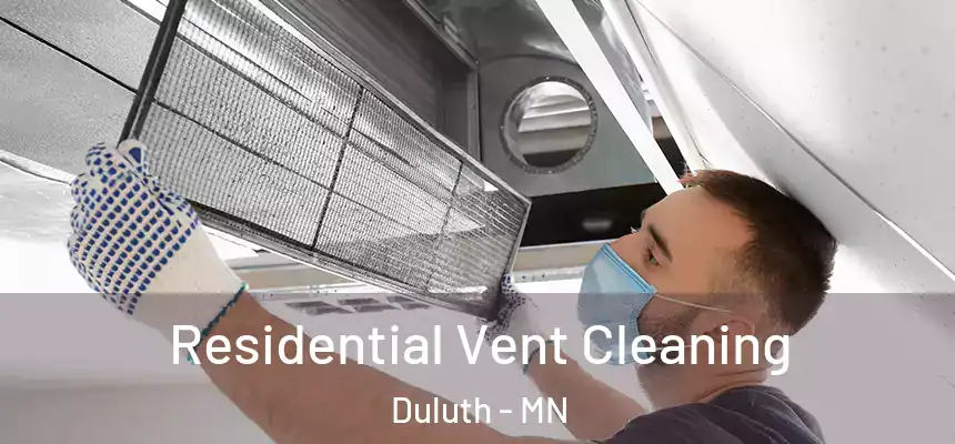 Residential Vent Cleaning Duluth - MN