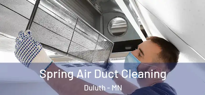 Spring Air Duct Cleaning Duluth - MN